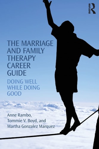 The Marriage and Family Therapy Career Guide Doing Well While Doing Good