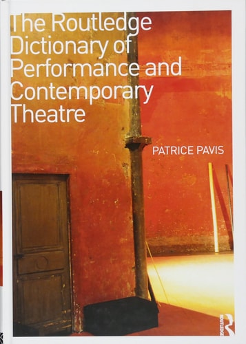 The Routledge Dictionary of Performance and Contemporary Theatre