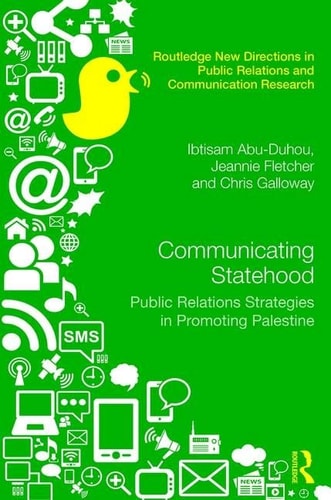 Communicating Statehood: Public Relations Strategies in Promoting Palestine