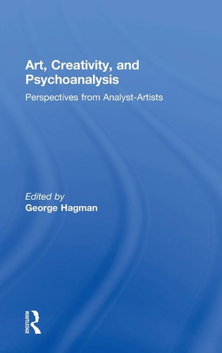 Art, Creativity, and Psychoanalysis Perspectives from Analyst-artists