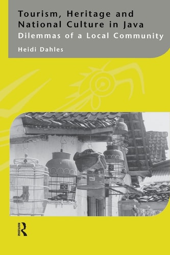 Tourism, Heritage and National Culture in Java Dilemmas of a Local Community