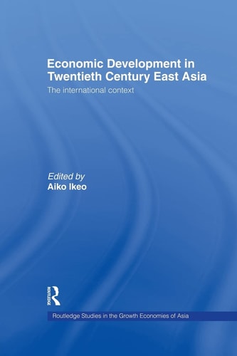 Economic Development in Twentieth-Century East Asia The International Context