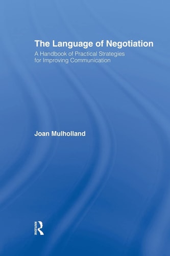 The Language of Negotiation A Handbook of Practical Strategies for Improving Communication