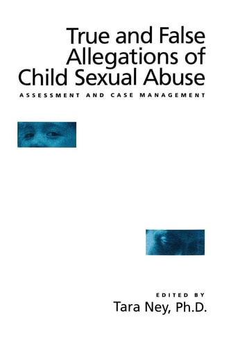 True and False Allegations of Child Sexual Abuse Assessment and Case Management
