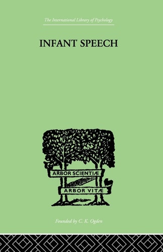 Infant Speech A Study of the Beginnings of Language