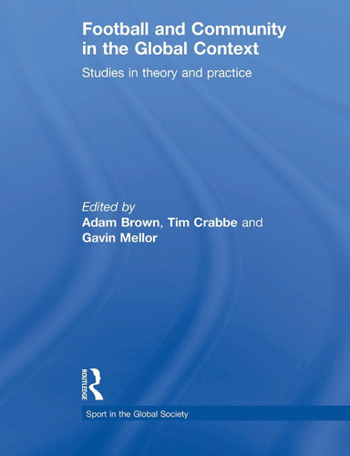 Football and Community in the Global Context Studies in Theory and Practice