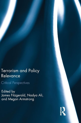 Terrorism and Policy Relevance Critical Perspectives