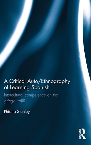 A Critical Auto-ethnography of Learning Spanish Intercultural Competence on the Gringo Trail?