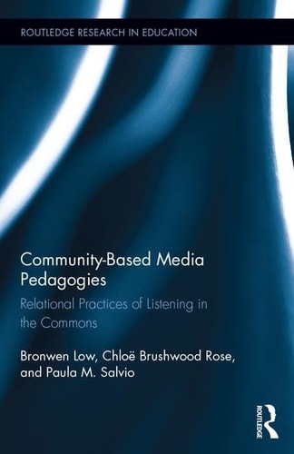Community-based Media Pedagogies Relational Practices of Listening in the Commons