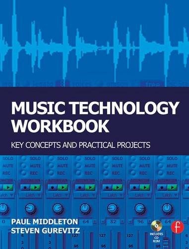 Music Technology Workbook Key Concepts and Practical Projects