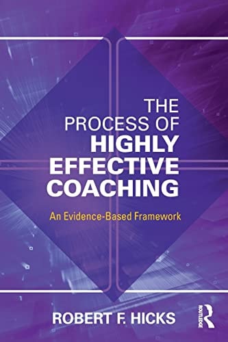 The Process of Highly Effective Coaching An Evidence-Based Framework