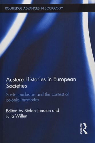 Austere Histories in European Societies Social Exclusion and the Contest of Colonial Memories