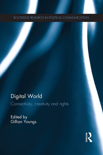 Digital World Connectivity, Creativity and Rights