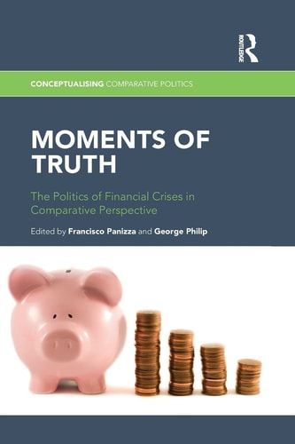 Moments of Truth The Politics of Financial Crises in Comparative Perspective
