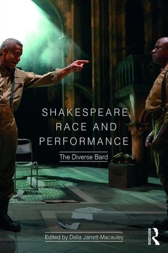 Shakespeare, Race and Performance The Diverse Bard