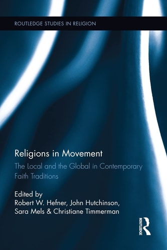 Religions in Movement The Local and the Global in Contemporary Faith Traditions
