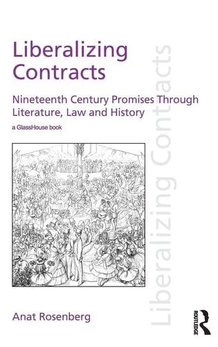 Liberalizing Contracts Nineteenth Century Promises Through Literature, Law and History