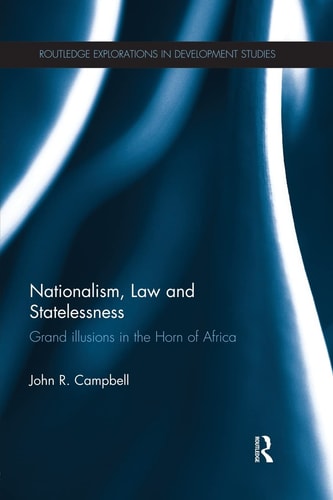 Nationalism, Law and Statelessness Grand Illusions in the Horn of Africa