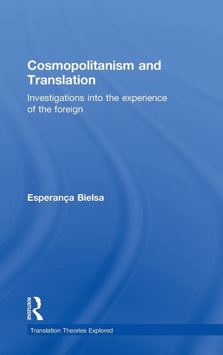 Cosmopolitanism and Translation Investigations Into the Experience of the Foreign