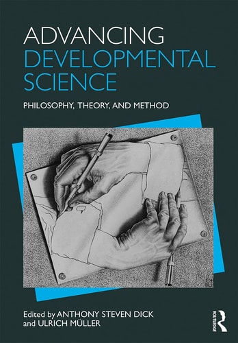 Advancing Developmental Science Philosophy, Theory, and Method