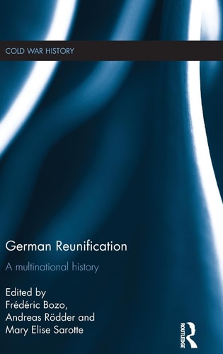 German Reunification A Multinational History