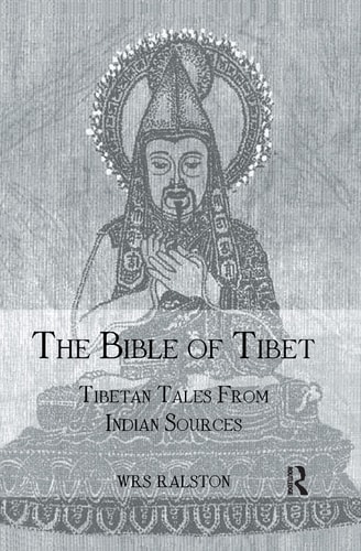 The Bible of Tibet Tibetan Tales from Indian Sources