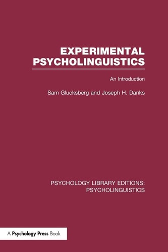 Experimental Psycholinguistics (PLE: Psycholinguistics) An Introduction