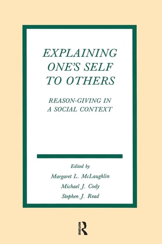 Explaining One's Self to Others Reason-Giving in a Social Context