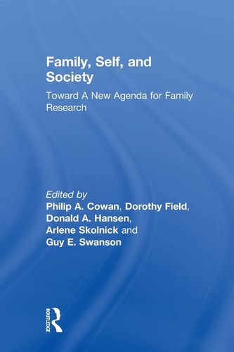 Family, Self, and Society Toward a New Agenda for Family Research