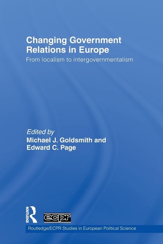 Changing Government Relations in Europe From Localism to Intergovernmentalism