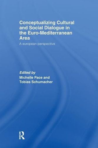 Conceptualizing Cultural and Social Dialogue in the Euro-Mediterranean Area A European Perspective