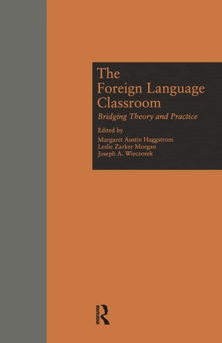 The Foreign Language Classroom Bridging Theory and Practice