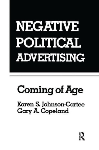 Negative Political Advertising Coming of Age