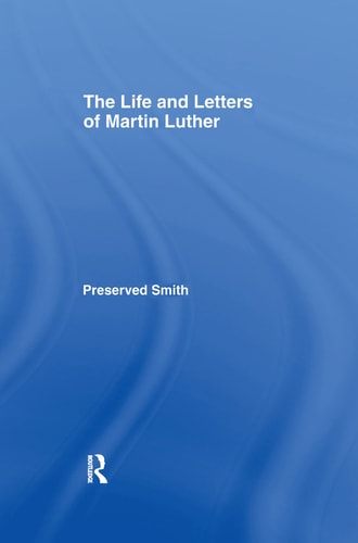 Life and Letters of Martin Lu Cb Life and Martin Luther