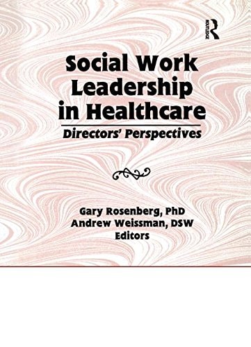 Social Work Leadership in Healthcare Director's Perspectives