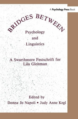 Bridges Between Psychology and Linguistics A Swarthmore Festschrift for Lila Gleitman