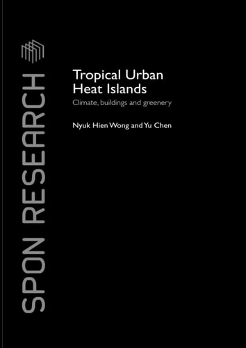 Tropical Urban Heat Islands Climate, Buildings and Greenery
