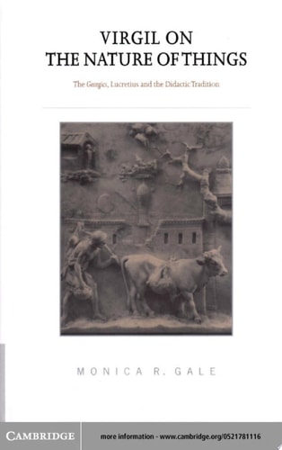 Virgil on the Nature of Things The Georgics, Lucretius and the Didactic Tradition