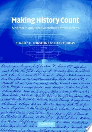 Making History Count A Primer in Quantitative Methods for Historians