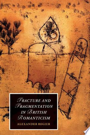Fracture and Fragmentation in British Romanticism