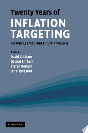 Twenty Years of Inflation Targeting Lessons Learned and Future Prospects