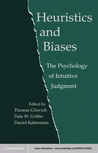 Heuristics and Biases The Psychology of Intuitive Judgment
