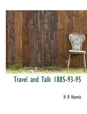 Travel and Talk 1885-93-95