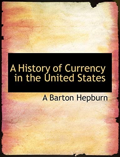 A History of Currency in the United States