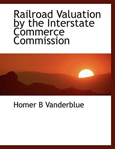 Railroad Valuation by the Interstate Commerce Commission