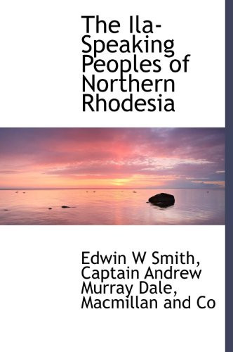 The Ila-Speaking Peoples of Northern Rhodesia