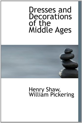Dresses and Decorations of the Middle Ages