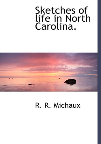 Sketches of life in North Carolina.