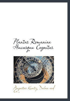 Plantas Romaniae Hucusque Cognitas (Latin Edition)