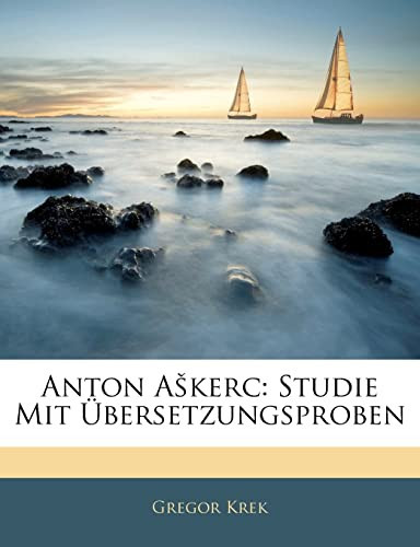 Anton Aškerc: Studie Mit Übersetzungsproben (German Edition)